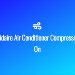 Why Your Frigidaire Air Conditioner Compressor Isn't Turning On