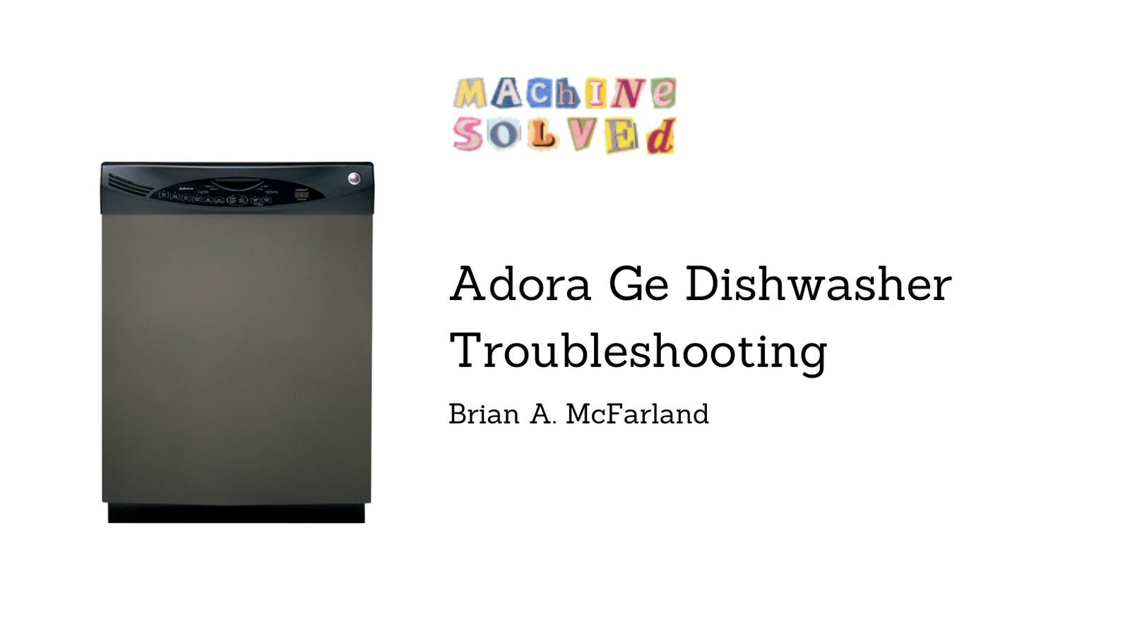 Adora Ge Dishwasher Troubleshooting