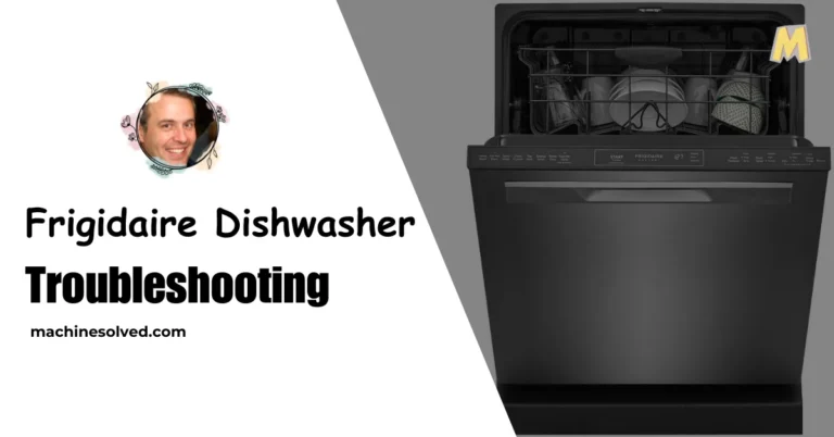 Frigidaire Dishwasher Troubleshooting