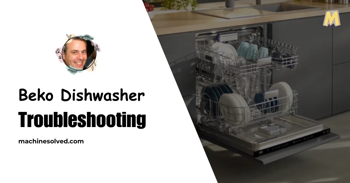 Beko Dishwasher Troubleshooting