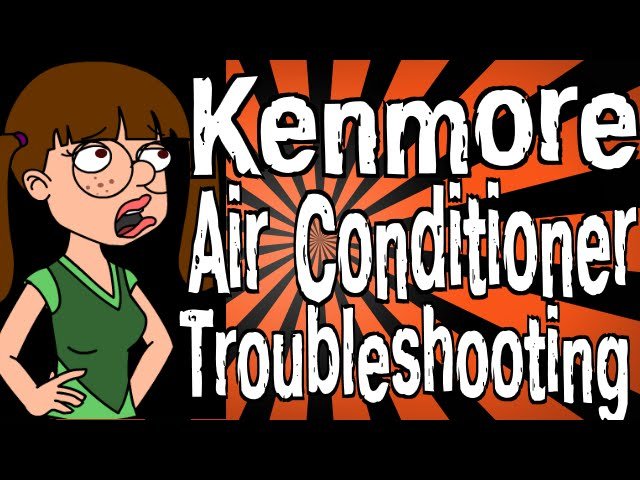 Kenmore Air Conditioner Troubleshooting